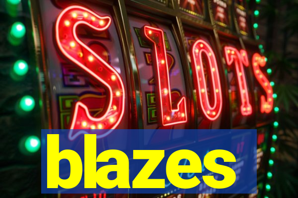 blazes