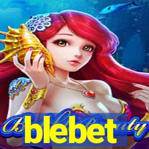 blebet