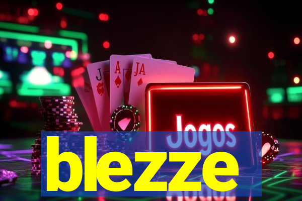 blezze