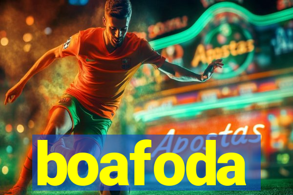 boafoda
