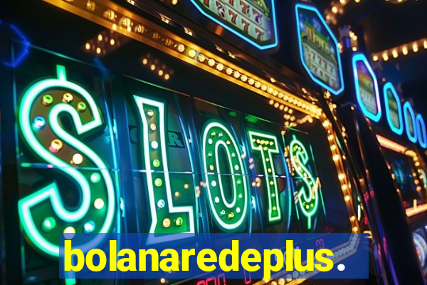 bolanaredeplus.vip