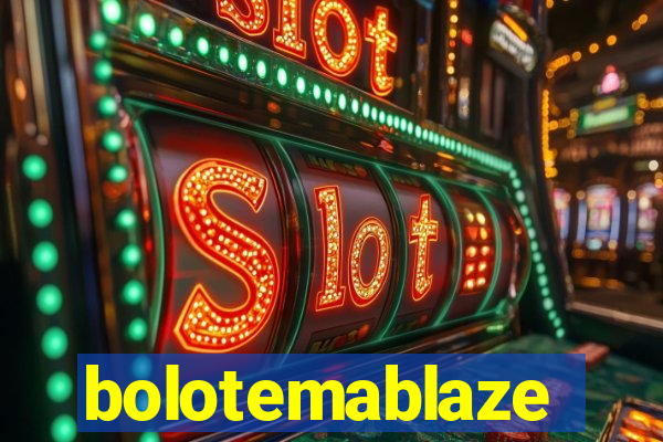 bolotemablaze