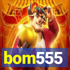 bom555