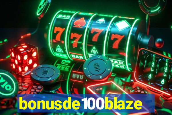 bonusde100blaze