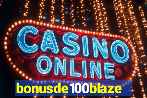 bonusde100blaze