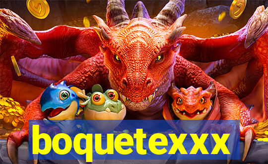 boquetexxx