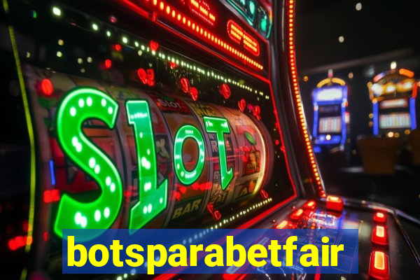 botsparabetfair