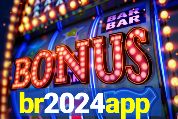 br2024app