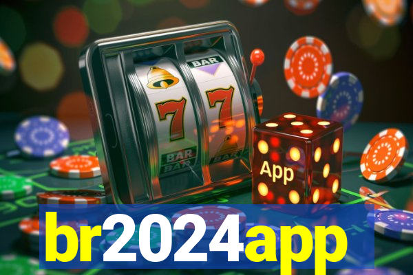 br2024app