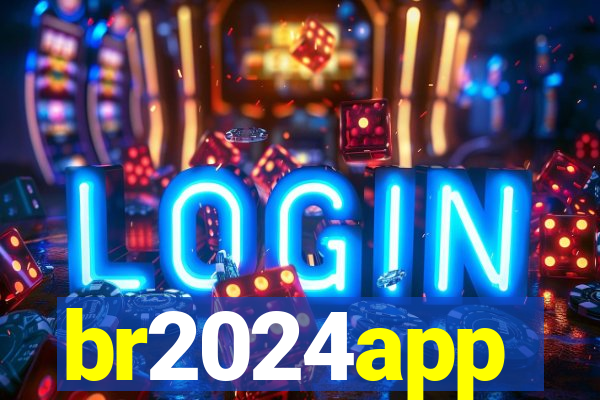 br2024app