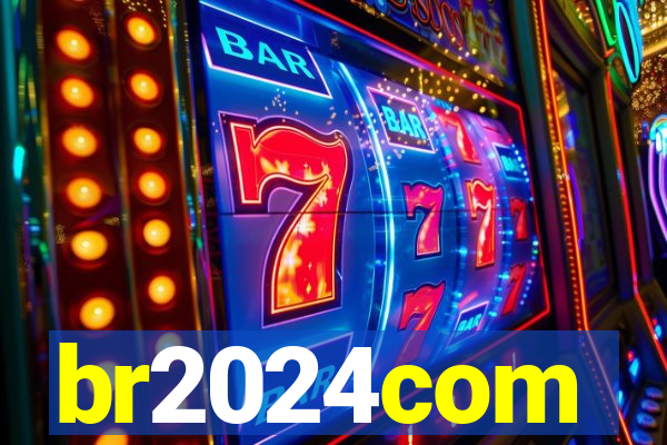 br2024com