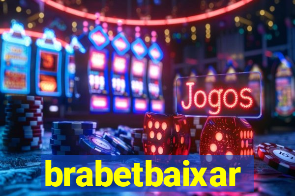 brabetbaixar