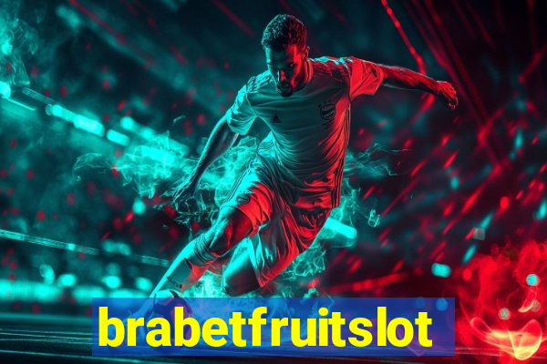 brabetfruitslot