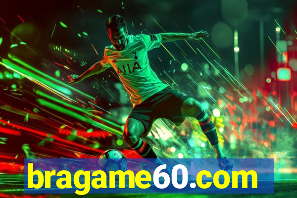 bragame60.com