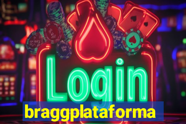 braggplataforma