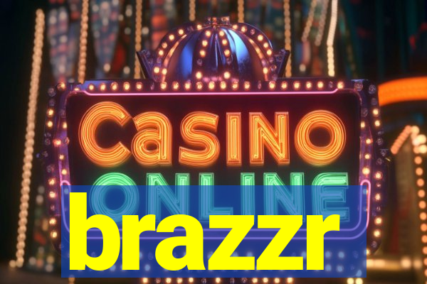 brazzr