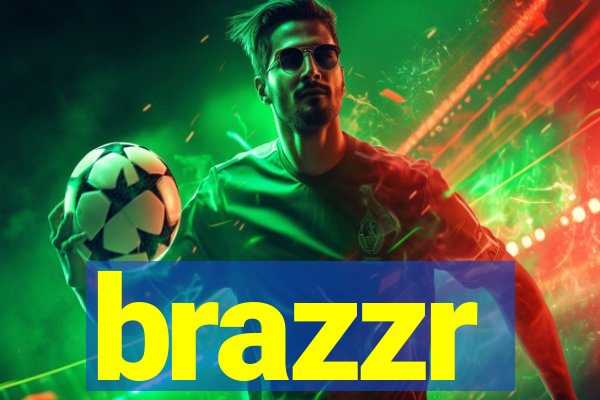 brazzr