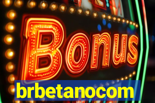brbetanocom
