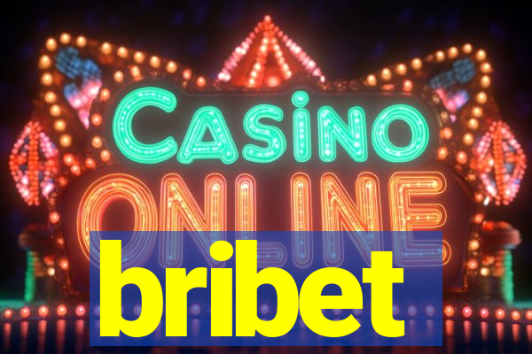 bribet