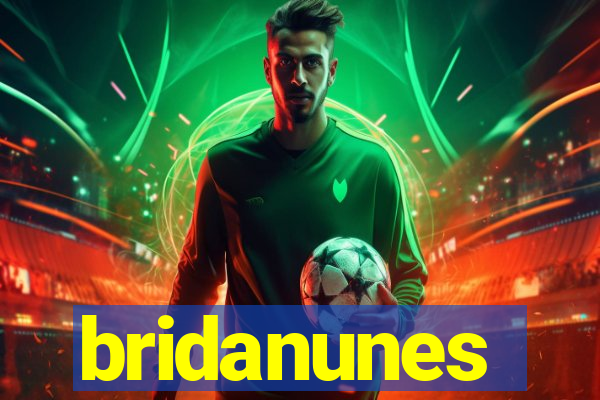bridanunes