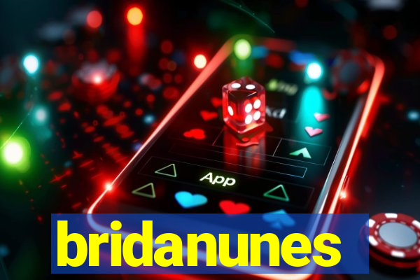 bridanunes