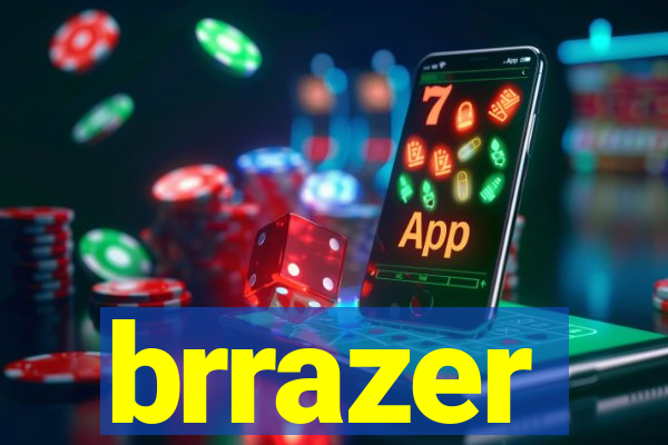 brrazer
