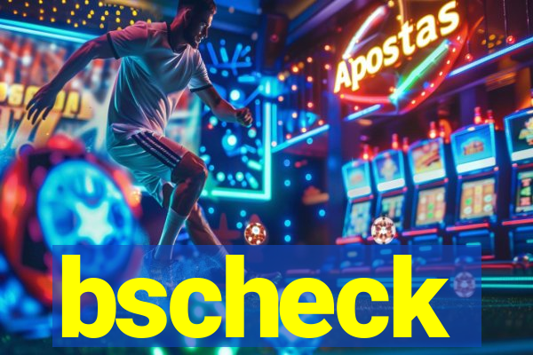 bscheck