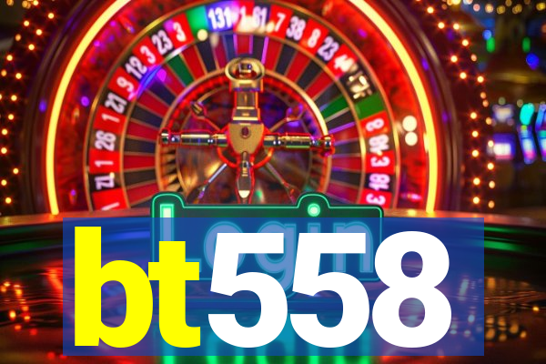 bt558