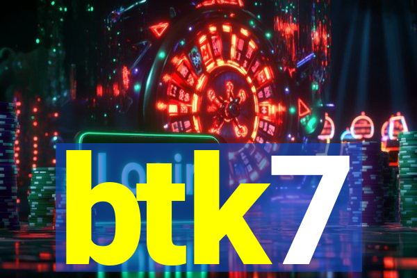 btk7