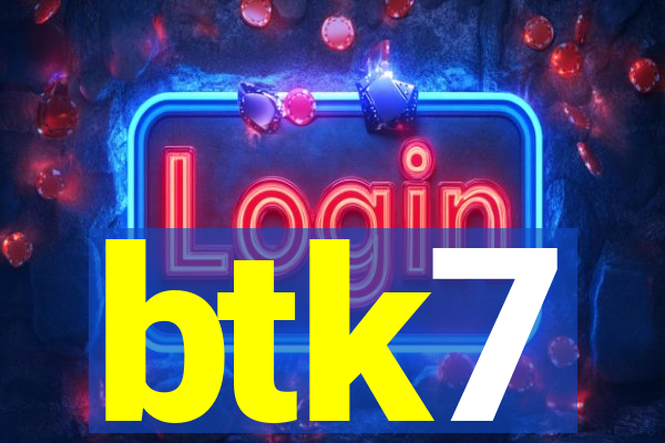 btk7