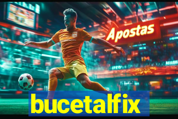 bucetalfix
