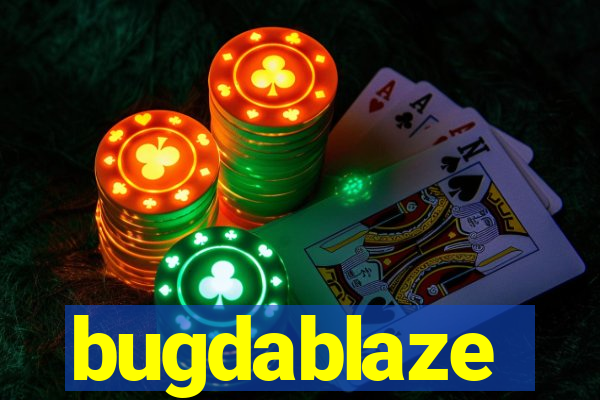 bugdablaze