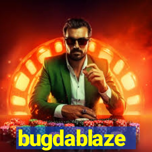 bugdablaze