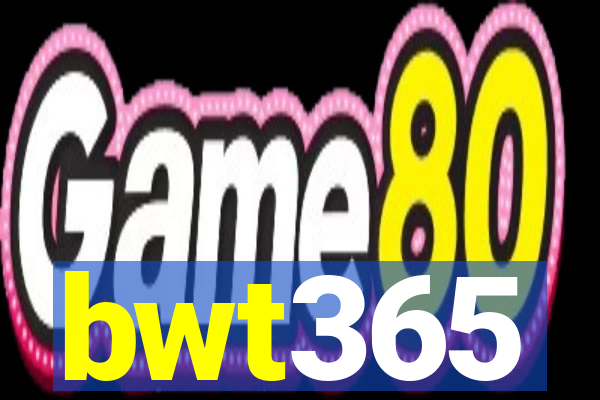 bwt365