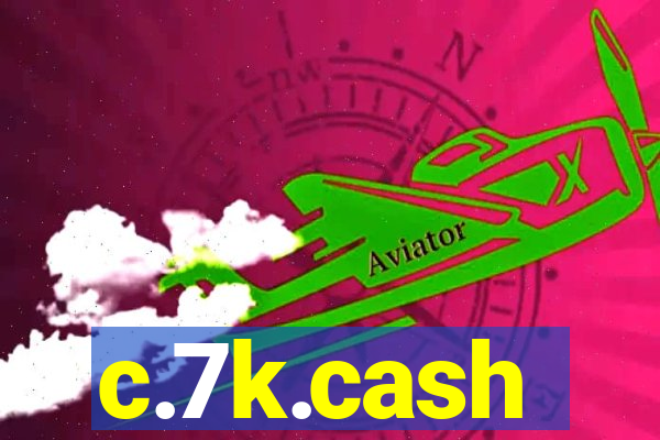 c.7k.cash