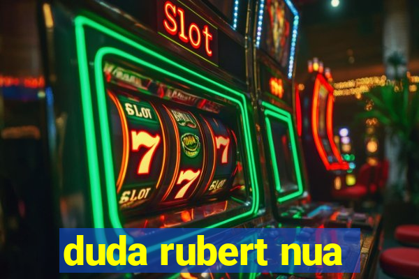 duda rubert nua