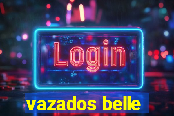 vazados belle