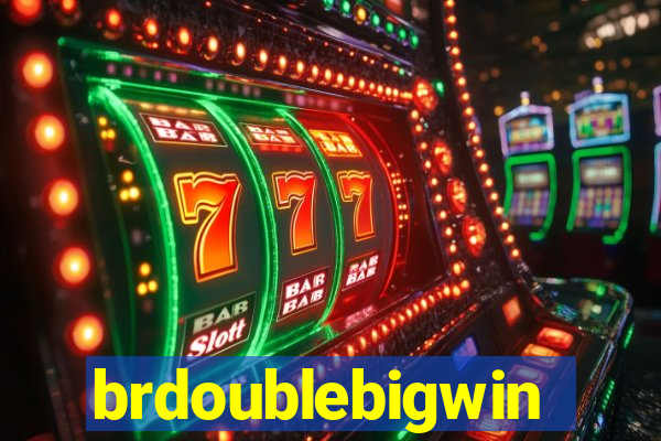 brdoublebigwin