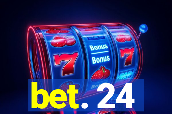 bet. 24