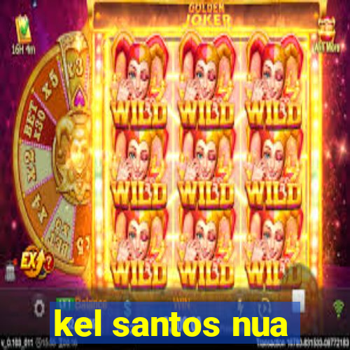 kel santos nua