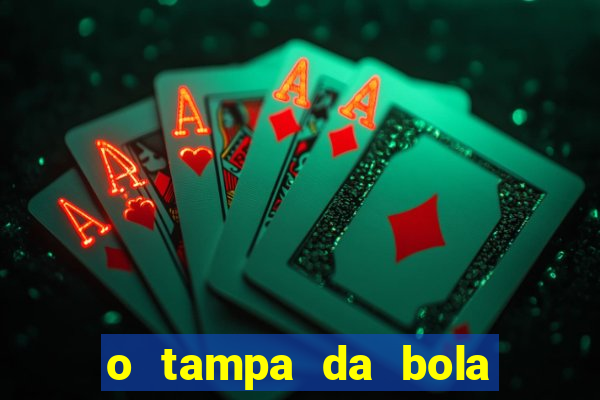 o tampa da bola ao vivo