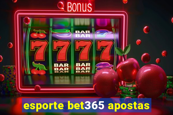 esporte bet365 apostas