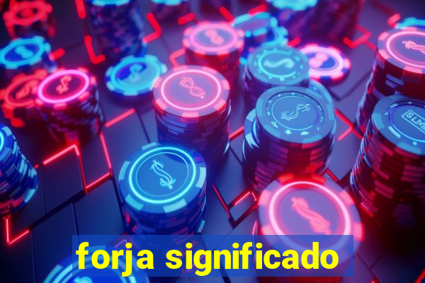 forja significado