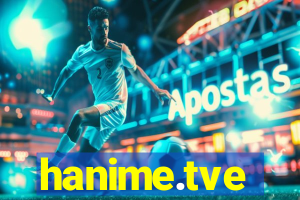 hanime.tve