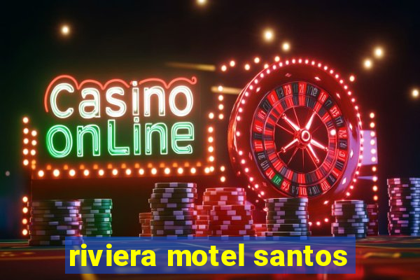 riviera motel santos