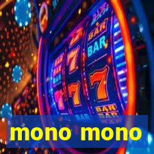 mono mono