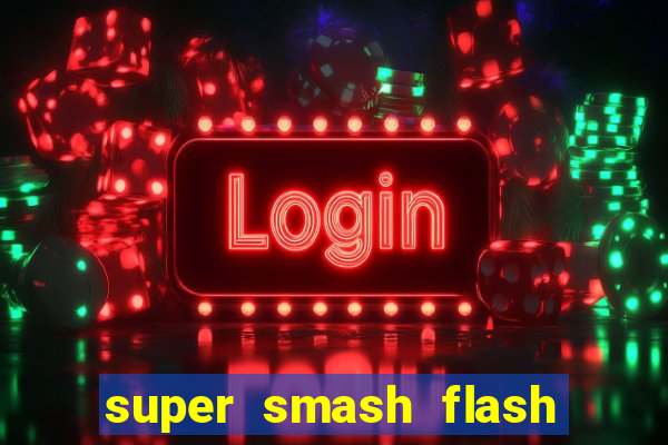 super smash flash 2 360