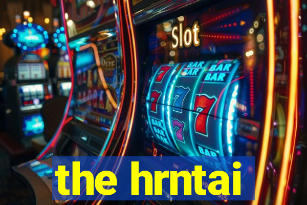 the hrntai