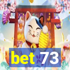 bet 73