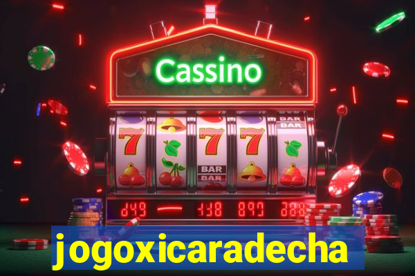 jogoxicaradecha